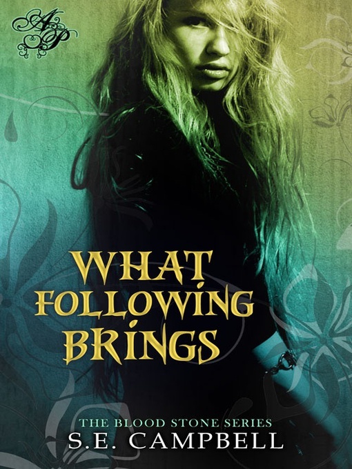 Title details for What Following Brings by S. E. Campbell - Available